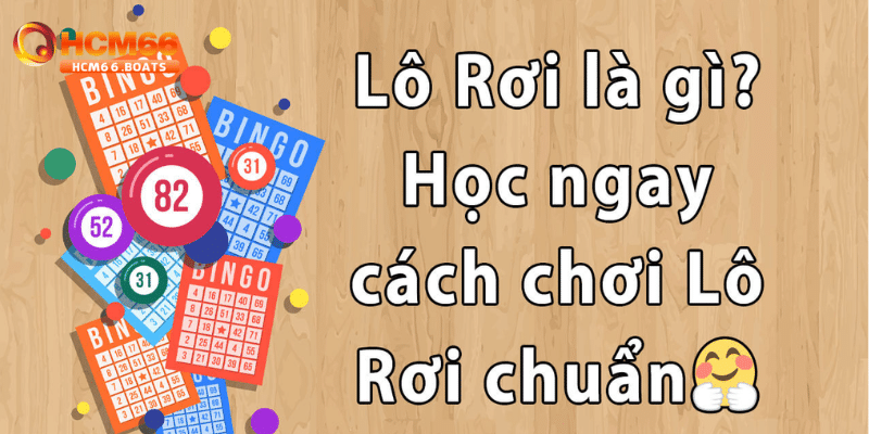 Danh sách các dạng lô số rơi và cách phân loại chúng